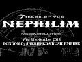 FIELDS OF THE NEPHILIM - full set - London - 31.10.2018
