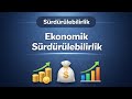 Sürdürülebilirlik | 5. Ekonomik Sürdürülebilirlik