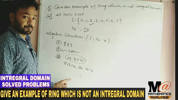 AN EXAMPLE OF RING WHICH IS NOT AN INTREGRAL DOMAIN.