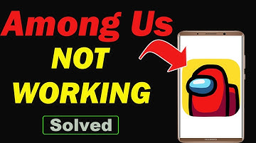Fix Among Us App Not Working and Not Open Problem in Android Phone