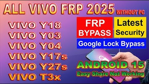 All ViVo Y18/Y03/ Y04/Y17s/Y27s/T3x | Frp Bypass 2025 Android 15 Without PC - Easy Share Not Working