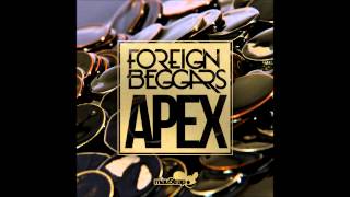 Foreign Beggars - Apex (Produced By Knife Party)