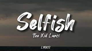 The Kid Laroi - Selfish Lyrics