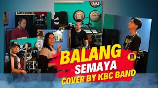 BALANG SEMAYA_COVER BY KBC BAND