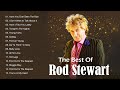 Rod Stewart Best Songs 2023 - Rod Stewart Greatest Hits Full Album