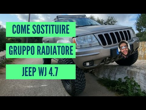 COME SOSTITUIRE GRUPPO RADIATORI SU JEEP WJ 4 7