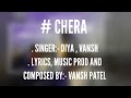 Chera  diya x vansh  music prod by  vansh patel  vansh more album 