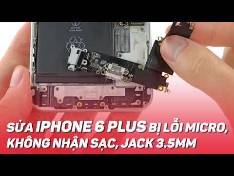 #1 Hướng dẫn sửa lỗi iPhone 6 Plus không nhận sạc, hỏng micro & jack 3.5mm | Điện Thoại Vui Mới Nhất