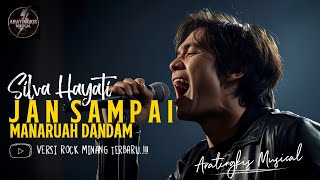 Rock Minang Bikin Merinding | JAN SAMPAI MANARUAH DANDAM - SILVA HAYATI | Cover Rock  minang (lirik)