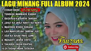 Fauzana Lagu Minang Terbaru Album Terpopuler 2024 Tungkek Mambaok Rabah Marindu Rindu