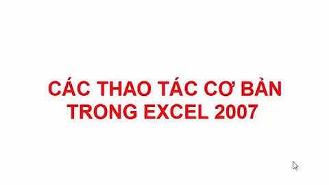 Học Excel 2007 tập 1