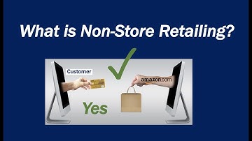 What is Non-Store Retailing?