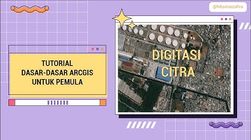 Tutorial Dasar-Dasar ArcGIS untuk Pemula