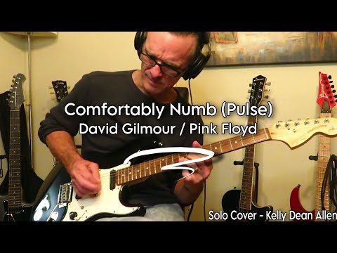Comfortably Numb Solo Cover (PULSE Version) David Gilmour / Pink Floyd. Kelly Dean Allen