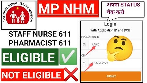 MP NHM -STAFF NURSE + PHARMACIST VACANCY - APPLICATION FORM STATUS CHECK करो -ELIGIBLE/NOT ELIGIBLE