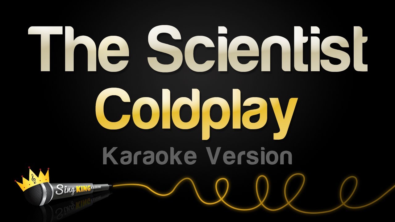 Coldplay - The Scientist (Karaoke Version) Coldplay - The Scientist (Karaoke Version)
