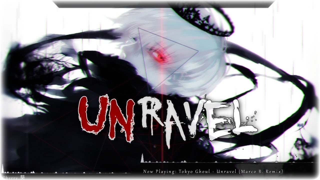 Nightcore   Unravel Remix