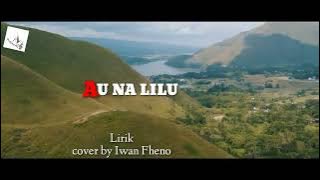 AU NA LILU (Lirik Cover) || Iwan Fheno