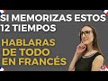 SOLO MEMORIZA ESTOS 12 TIEMPOS Y HABLARAS DE TODO EN FRANCÉS 🔵⚪🔴