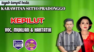 Lirik Kepilut - Mukijan & Hartatik | TAYUB SETYO PRADONGGO TULUNGAGUNG PERDANA RECORD