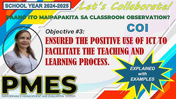 OBJECTIVE #3 - ENSURED THE POSITIVE USE OF ICT TO FACILITATE THE TEACHING AND LEARNING PROCESS.