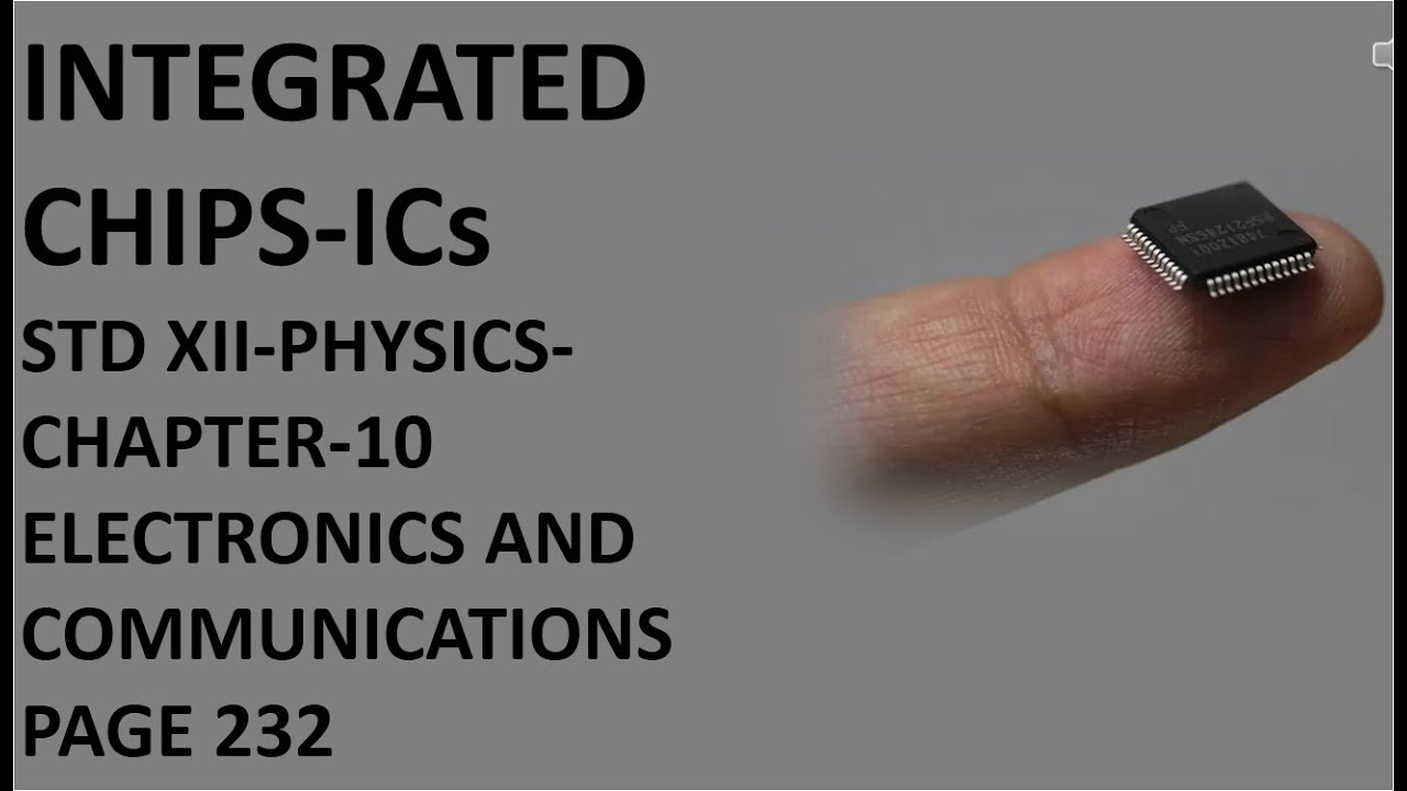 INTEGRATED CHIPS - ICs - STD XII-PHYSICS-ELECTRONICS AND COMMUNICATION ...