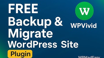 How to Backup, Restore or Migrate a WordPress site - WPvivid FREE plugin | WPMadEasy