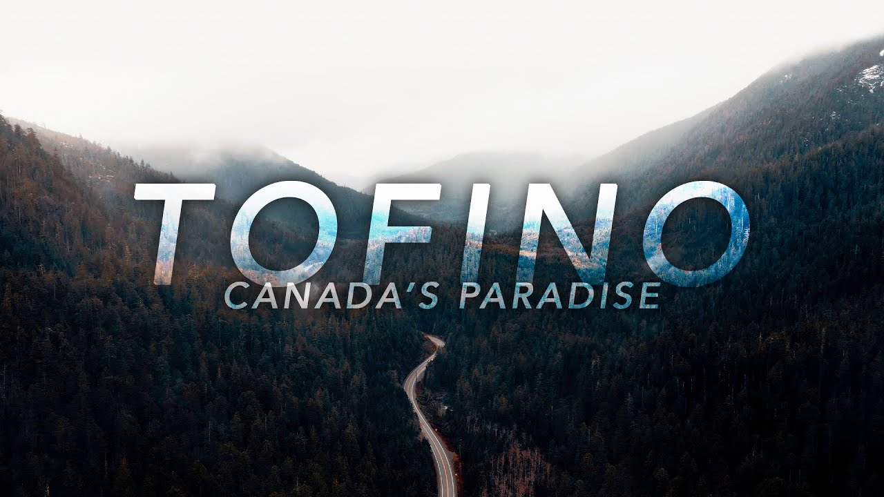 Canada's Paradise | Tofino, BC (Travel Film)