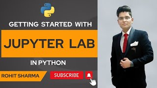 Getting started with jupyterlab in python || jupyter lab crash course || by Rohit Sharma