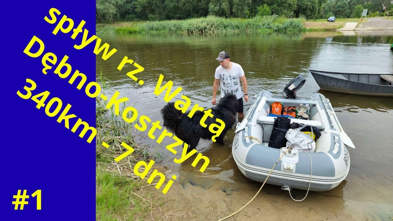 Spływ pontonem rzeką Wartą  do Odry   340km Dębno-Kostrzyn nad Odrą. Dzień pierwszy Dębno- Śrem.
