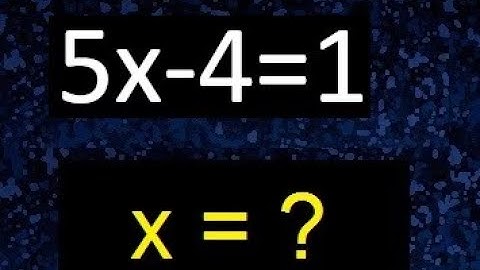 5x-4=1 . Ecuaciones de primer grado . Basico novatos desde cero 0 , hallar x