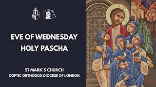 Holy Pascha - Eve of Wednesday (07 Apr 2026) - Part 3