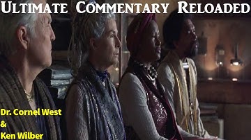 C0MM3NTARY R3LOADED [Dr. Cornel West & Ken Wilber Explain the Matrix Reloaded]