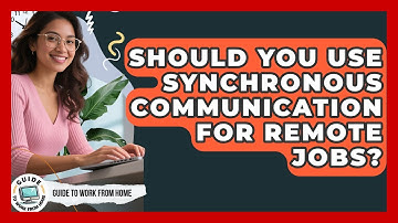 Should You Use Synchronous Communication For Remote Jobs? - Guide To Work From Home