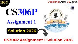 CS306P Assignment 1 Solution 2026 || CS306P Assignment 1 Spring 2026 || #CS306P #Assignment #1