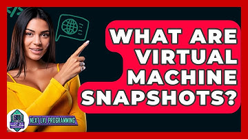 What Are Virtual Machine Snapshots? - Next LVL Programming