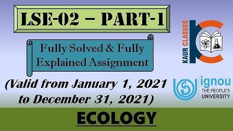 LSE-02 | Part-1 | IGNOU Fully Solved Assignment | Jan 2021 to Dec 2021 | BSC Life Sciences | Ecology