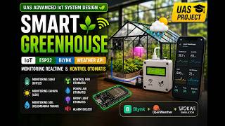 Smart Greenhouse IoT 🌱 | Monitoring Realtime, Weather API, dan Kontrol Otomatis | UAS Project