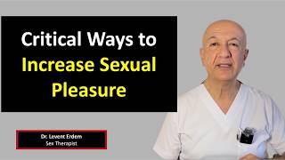 Critical Ways to Increase Sexual Pleasure