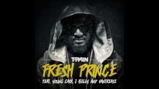 T Pain ft Young Cash, J Kelly, & Vantrease -- 'Fresh Prince'