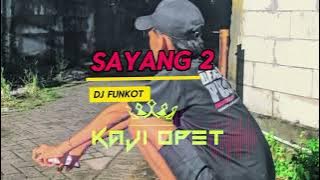 Download lagu FUNKOT 'SAYANG2' VIRAL TIKTOK SOUND KAJI OPET YANG LAGI VIRAL 2023