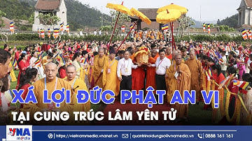 Xá lợi Đức Phật an vị tại Cung Trúc Lâm Yên Tử - VNA