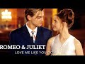 Romeo & Juliet ✨ | Love me like you do