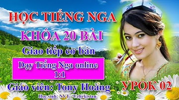 Урок 2: Học Tiếng Nga cơ bản - 20 bài | (PVT-Uzb) | Thầy Hoàng dạy Online 1:1