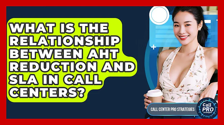 What Is The Relationship Between AHT Reduction And SLA In Call Centers? - Call Center Pro Strategies