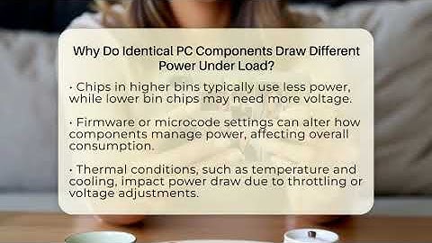 Why Do Identical PC Components Draw Different Power Under Load? - The Hardware Hub