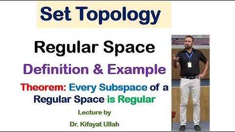 Set Topology | Regular Space | Definition & Examples | Every Subspace of a Regular Space is Regular