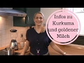 Infos zu Kurkuma & Goldene Milch