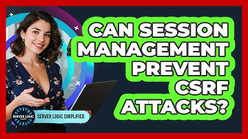 Can Session Management Prevent CSRF Attacks?