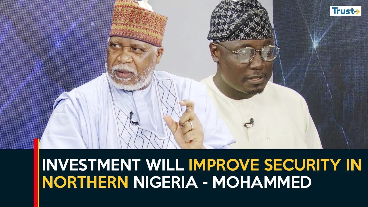 Investment will improve security in Northern Nigeria - Mohammed | Daily Politics 1